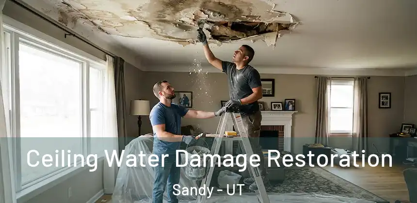 Ceiling Water Damage Restoration Sandy - UT